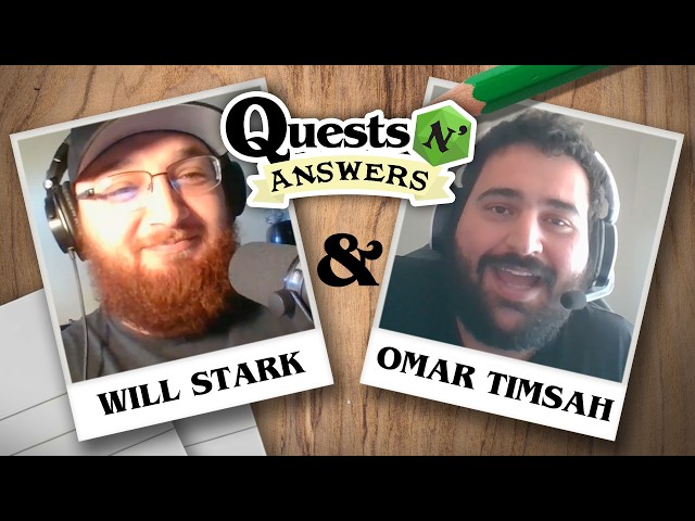 The Love of Legends and Lore w/ Will Stark & Omar Timsah | Quests N’ Answers