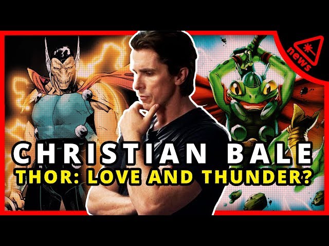 Who is Christian Bale Playing in Thor: Love and Thunder?