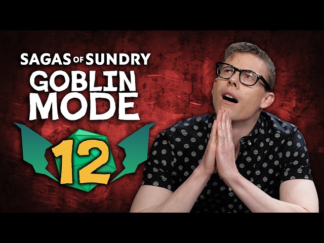 Life After Death (w/ Ross Bryant) | Sagas of Sundry Goblin Mode | Episode 12