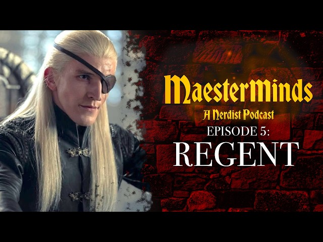 HOUSE OF THE DRAGON S2 E5 “Regent” Breakdown | MAESTERMINDS