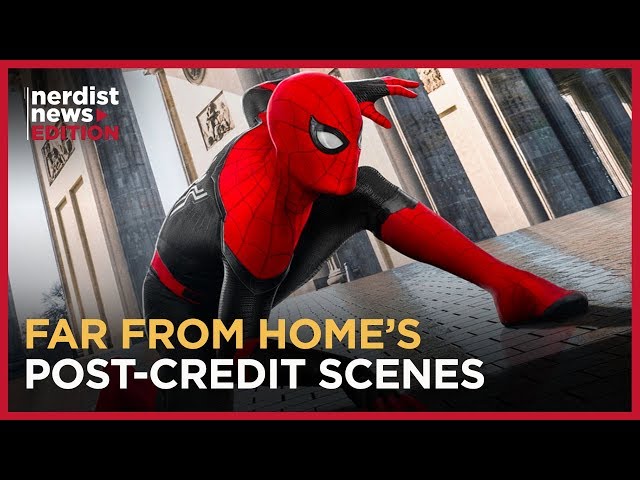 Spider-Man: Far From Home’s Post-Credits Scenes Explained (Nerdist News Edition)