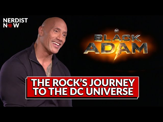 BLACK ADAM Dwayne “The Rock” Johnson’s Decade Long Journey to the DCEU