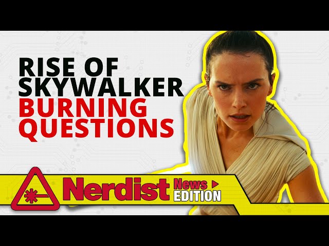 We’ve Got 9 Questions We Want Answered in “The Rise of Skywalker” (Nerdist News Edition)