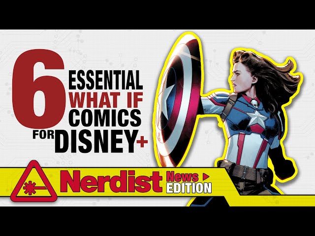 Six “What If” Comics That Need to Be in MCU Disney+ Show!! (Nerdist News Edition)