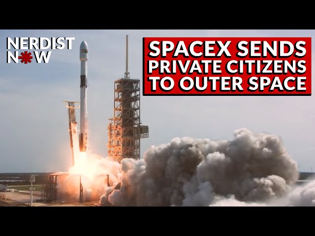 SpaceX Sends First Crew of Private Citizens to Outer Space (Nerdist Now w/ Kyle Anderson)