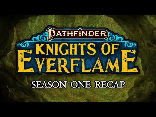 Pathfinder: Knights of Everflame Season 1 Recap