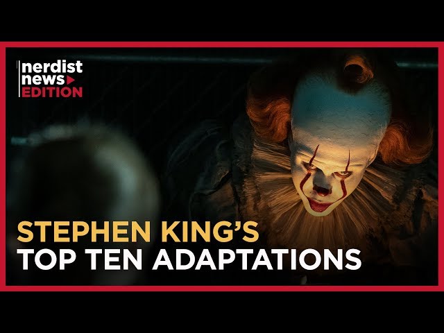 Ranking the Top Ten Stephen King Adaptations of All Time (Nerdist News Edition)