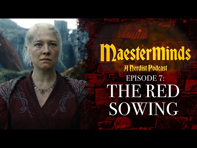 HOUSE OF THE DRAGON S2 E7 “The Red Sowing” Breakdown | MAESTERMINDS