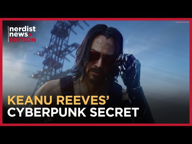 Keanu Reeves’ Cyberpunk 2077 Character Explained (Nerdist News Edition)