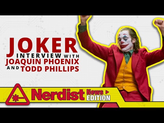 Joaquin Phoenix and Director Todd Phillips Explain What Makes The Joker Tick (Nerdist News Edition)
