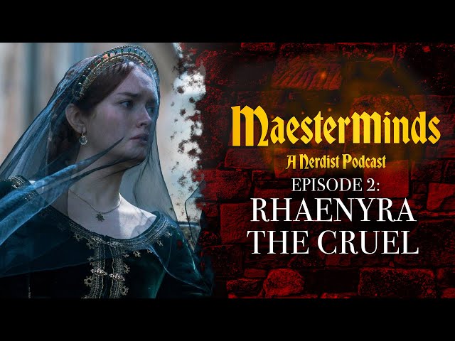 HOUSE OF THE DRAGON S2 E2 “Rhaenyra the Cruel” Breakdown | MAESTERMINDS
