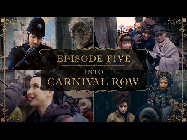 Into Carnival Row: A Day on Carnival Row | Episode 5